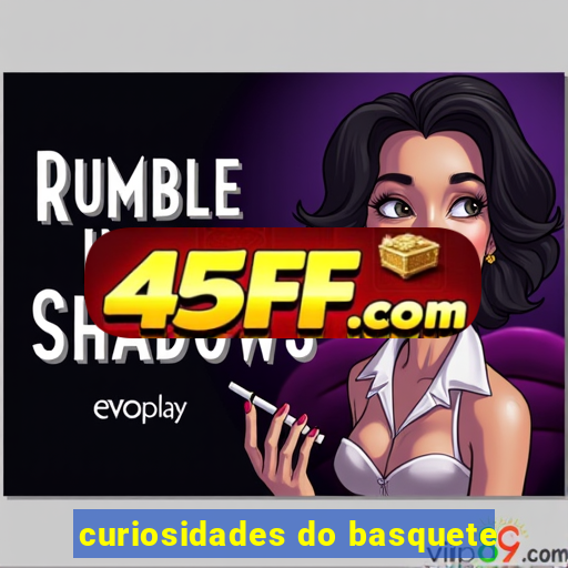 curiosidades do basquete